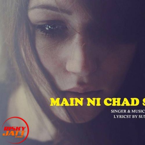 Download Main Ni Chad Sakdi Sunny Mann mp3 song, Main Ni Chad Sakdi Sunny Mann full album download