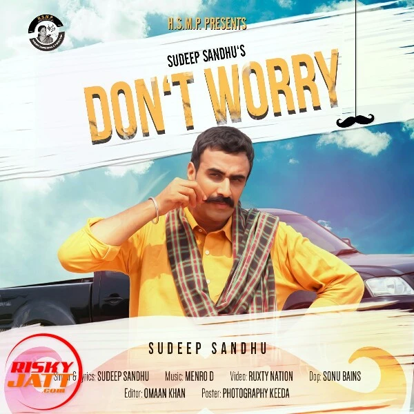 Download Dont Worry Sudeep Sandhu mp3 song