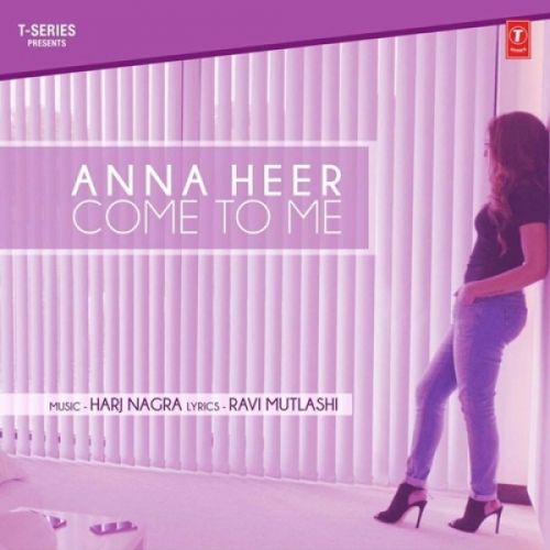 Download Come To Me Anna Heer mp3 song, Come To Me Anna Heer full album download