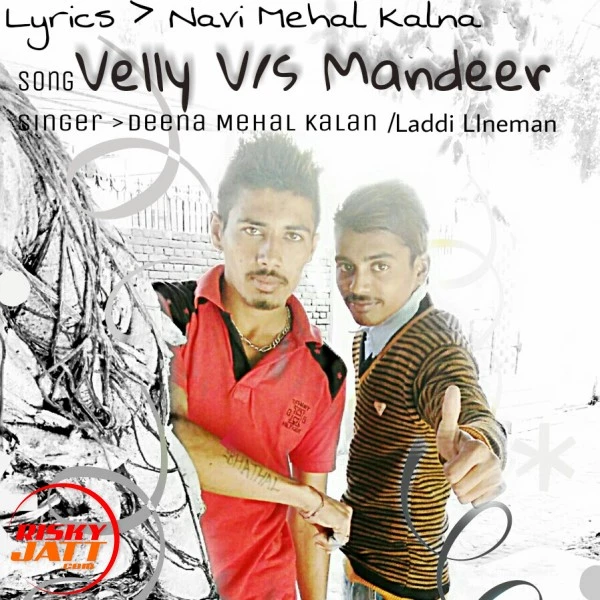 Download Velly V/s Mandeer Navi Mehal Kalan, Deena Mehal Kalan, Laddi Lineman and others... mp3 song