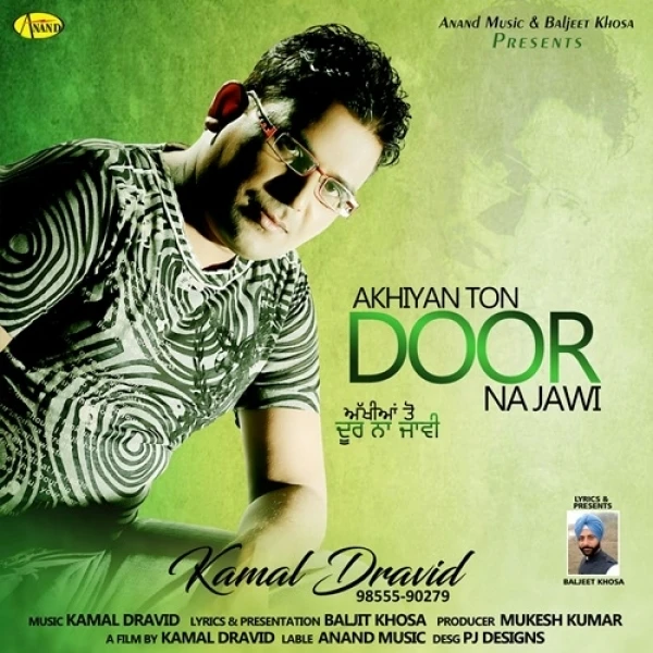 Download Akhiyan Ton Door Na Jawi Kamal Dravid mp3 song