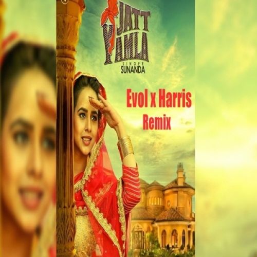 Download Jatt Yamla (Evol and Harris Remix) Sunanda Sharma mp3 song, Jatt Yamla (Evol and Harris Remix) Sunanda Sharma full album download