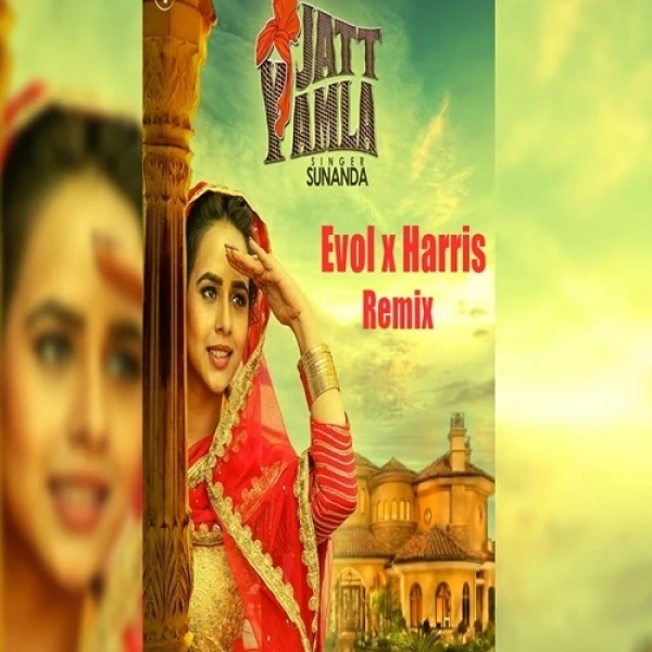 Download Jatt Yamla (Evol and Harris Remix) Sunanda Sharma mp3 song, Jatt Yamla (Evol and Harris Remix) Sunanda Sharma full album download