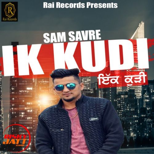 Ik Kudi Lyrics by Sam Savre