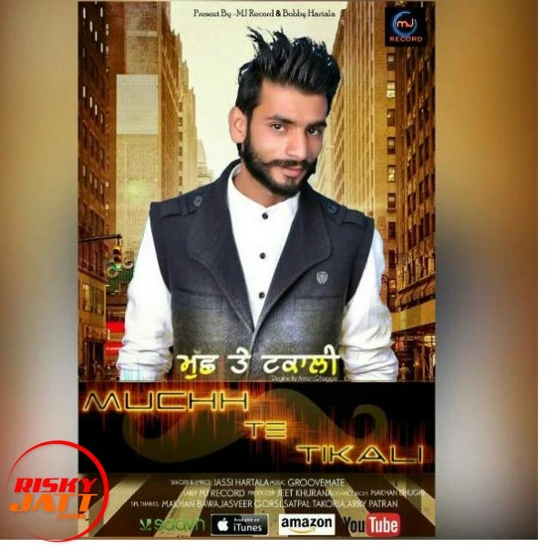 Download Muchh Te Tikali Jassi Hartala mp3 song