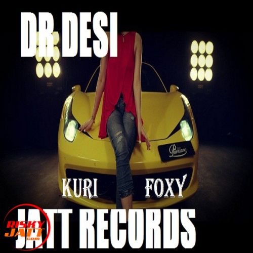 Download Foxy Kuri Dr Desi mp3 song, Foxy Kuri Dr Desi full album download