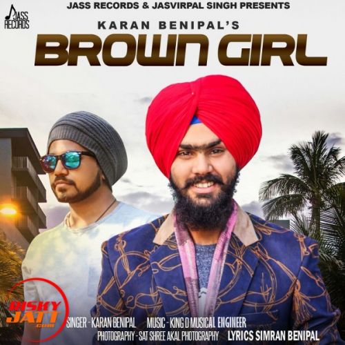 Download Brown Girl Karan Benipal mp3 song, Brown Girl Karan Benipal full album download