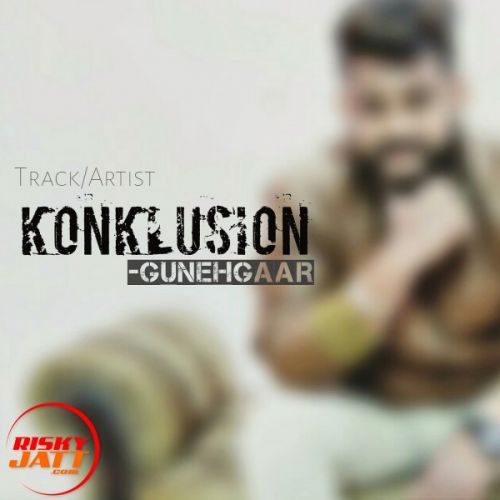 Download Konklusion GunehGaar mp3 song, Konklusion GunehGaar full album download