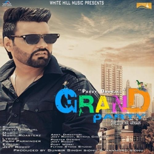 Download Grand Party Pavvy Dhanjal mp3 song, Grand Party Pavvy Dhanjal full album download