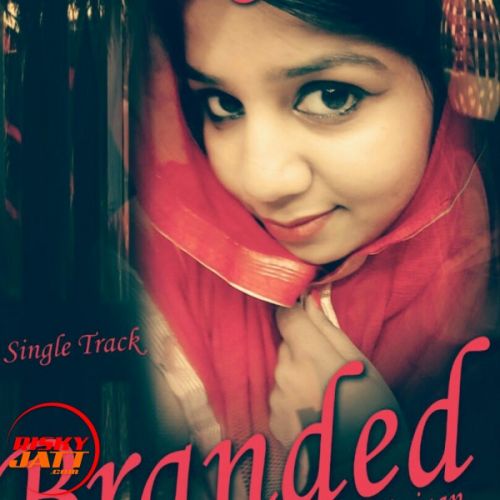 Branded Lyrics by Aaliya Anjaan