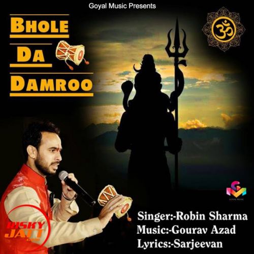 Download Bhole Da Damroo Robin Sharma mp3 song, Bhole Da Damroo Robin Sharma full album download