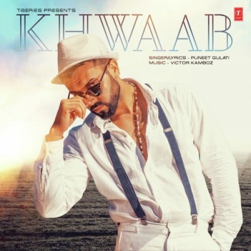 Download Khwaab Puneet Gulati mp3 song, Khwaab Puneet Gulati full album download