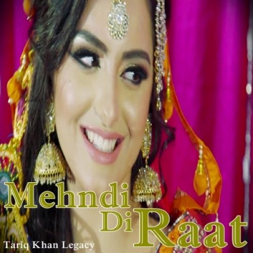 Download Mehndi Di Raat Tariq Khan Legacy mp3 song, Mehndi Di Raat Tariq Khan Legacy full album download