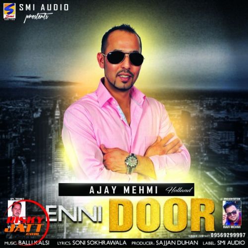 Download Enni Door Ajay Mehmi Holland mp3 song, Enni Door Ajay Mehmi Holland full album download