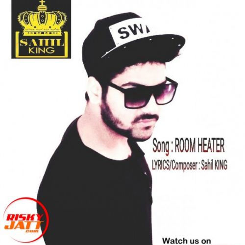 Room Heater Lyrics by SAHIL KING And Ishaq Singh