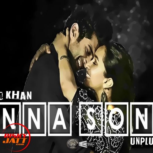 Enna Sona Unplugged Lyrics by Wasim Khan