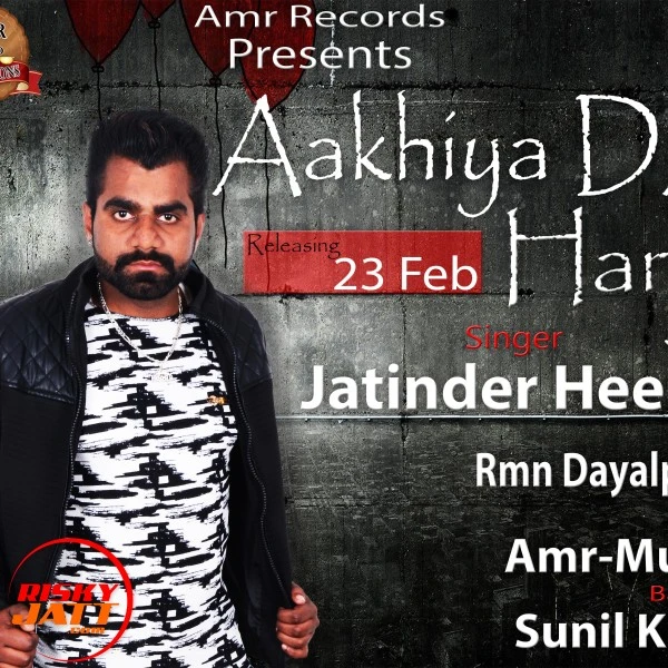 Download Aakhiya Da Hanju Jatinder Heera mp3 song