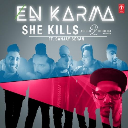 Download She Kills (Delhi2dublin Version) En Karma, Sanjay Seran mp3 song, She Kills (Delhi2dublin Version) En Karma, Sanjay Seran full album download