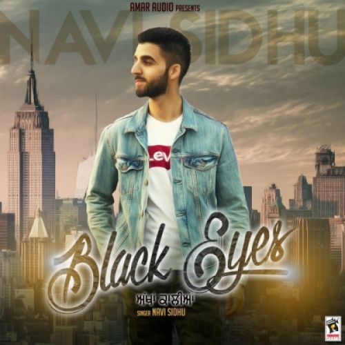 Download Black Eyes Navi Sidhu mp3 song, Black Eyes Navi Sidhu full album download