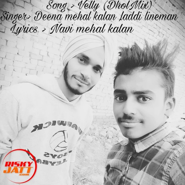 Download Velly (live) Navi Mehal Kalan, Deena Mehal Kalan, Laddi Lineman and others... mp3 song