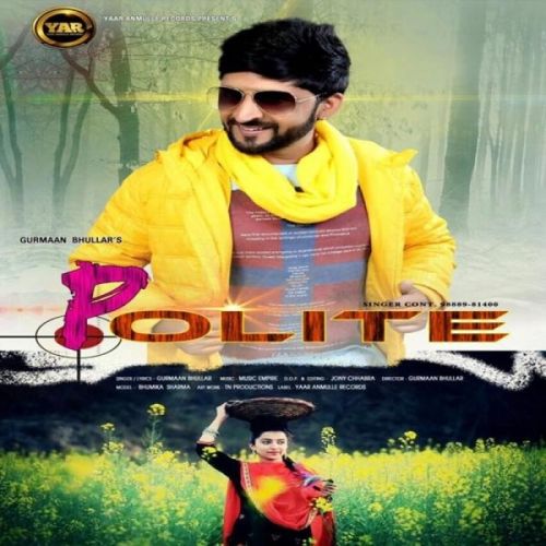 Download Polite Gurmaan Bhullar mp3 song, Polite Gurmaan Bhullar full album download