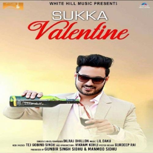 Download Sukka Valentine Dilraj Dhillon mp3 song, Sukka Valentine Dilraj Dhillon full album download
