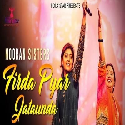 Download Firda Pyar Jataunda Nooran Sisters mp3 song, Firda Pyar Jataunda Nooran Sisters full album download