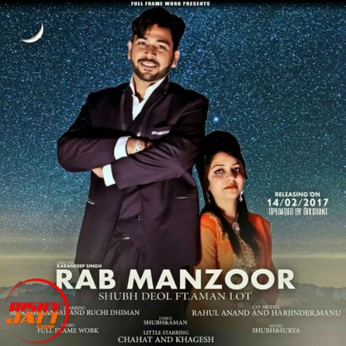Download Rab Manzor Shubh Deol, Aman Lot mp3 song, Rab Manzor Shubh Deol, Aman Lot full album download