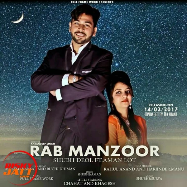Download Rab Manzor Shubh Deol, Aman Lot mp3 song, Rab Manzor Shubh Deol, Aman Lot full album download