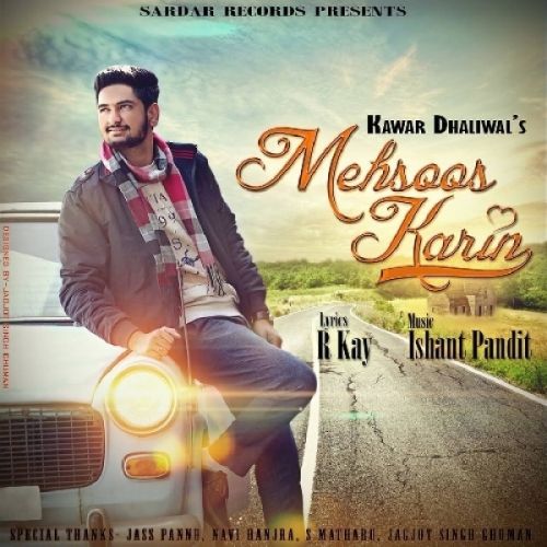 Download Mehsoos Karin Kawar Dhaliwal mp3 song, Mehsoos Karin Kawar Dhaliwal full album download