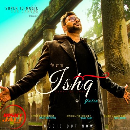 Download Ishq Jatin mp3 song, Ishq Jatin full album download