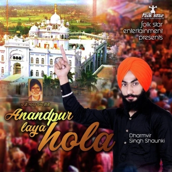 Download Anandpur Laya Hola Dharmvir Singh Shaunki mp3 song