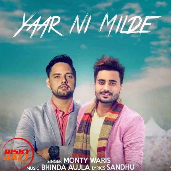 Download Yaar Ni Milde Monty Waris mp3 song