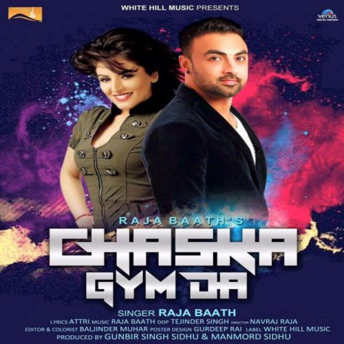 Download Chaska Gym Da Raja Baath mp3 song, Chaska Gym Da Raja Baath full album download