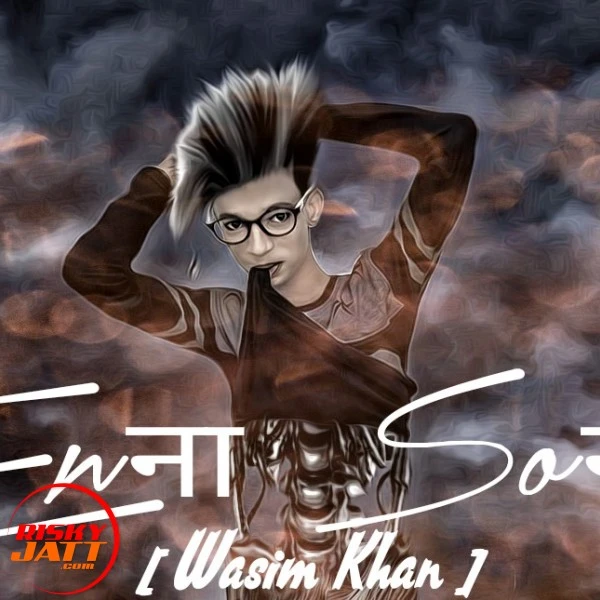 Download Enna Sona Wasim Khan mp3 song
