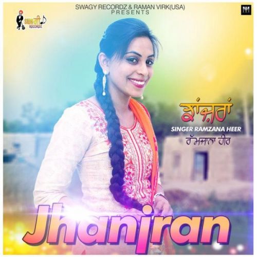 Download Jhanjran Ramzana Heer mp3 song, Jhanjran Ramzana Heer full album download