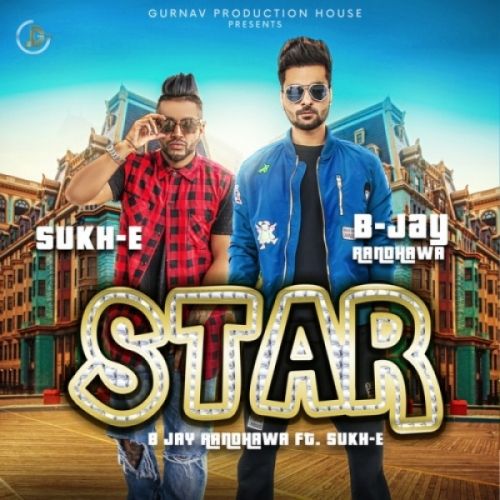 Download Star B-Jay Randhawa, Sukh-E mp3 song, Star B-Jay Randhawa, Sukh-E full album download