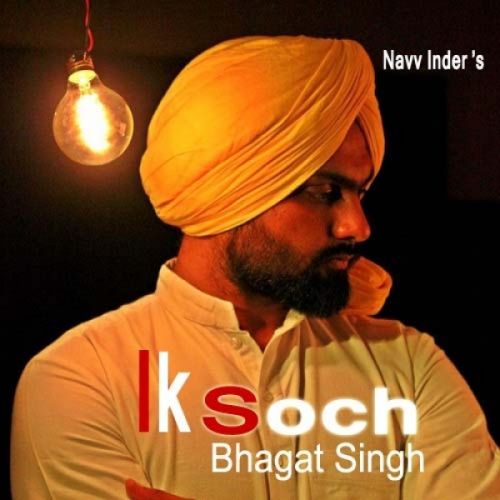 Download Ik Soch Bhagat Singh Navv Inder mp3 song, Ik Soch Bhagat Singh Navv Inder full album download