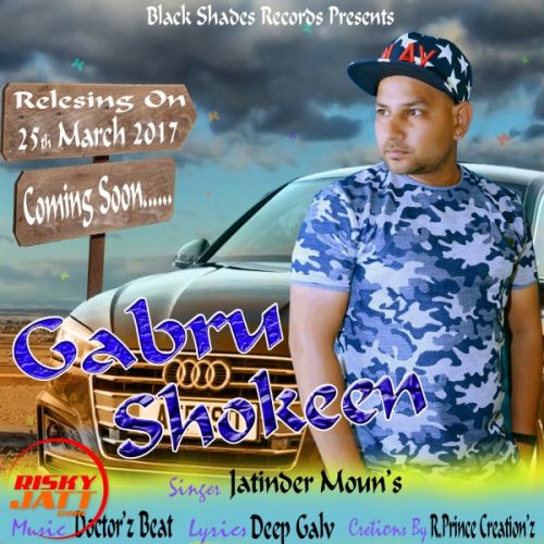 Download Gabru Shokeen Jatinder Moun's mp3 song, Gabru Shokeen Jatinder Moun's full album download