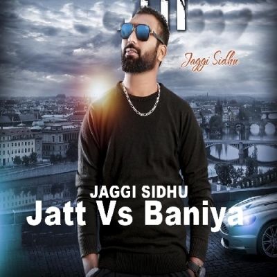 Download Jatt Vs Baniya Jaggi Sidhu mp3 song, Jatt Vs Baniya Jaggi Sidhu full album download
