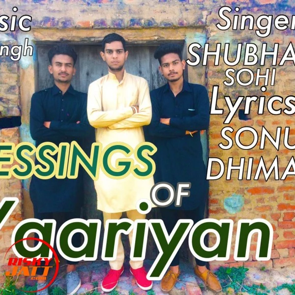 Download Blessings of yaariyan Shubham Sohi mp3 song