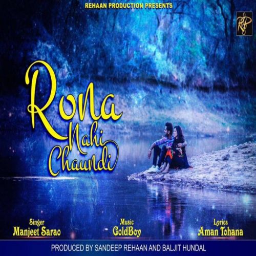 Rona Nahi Chaundi Lyrics by Manjeet Sarao
