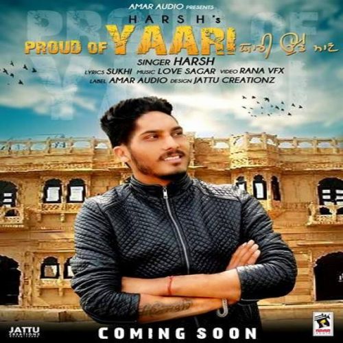 Download Proud Of Yaari Harsh mp3 song, Proud Of Yaari Harsh full album download
