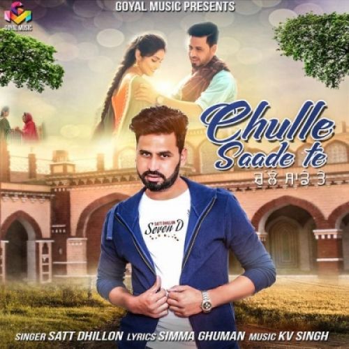 Download Chulle Saade Te Satt Dhillon mp3 song, Chulle Saade Te Satt Dhillon full album download