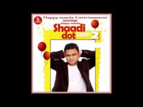 Download Shaadi Dot Com 2 Happy Manila mp3 song, Shaadi Dot Com 2 Happy Manila full album download