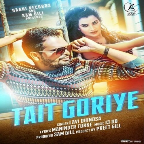 Download Tait Goriye Lavi Dhindsa mp3 song, Tait Goriye Lavi Dhindsa full album download