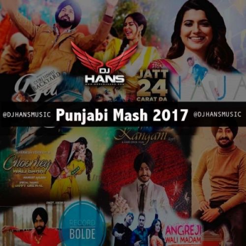Download Punjabi Mash 2017 Dj Hans mp3 song, Punjabi Mash 2017 Dj Hans full album download