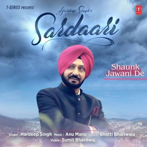 Download Sardari (Shaunk Jawani De) Hardeep Singh mp3 song, Sardari (Shaunk Jawani De) Hardeep Singh full album download