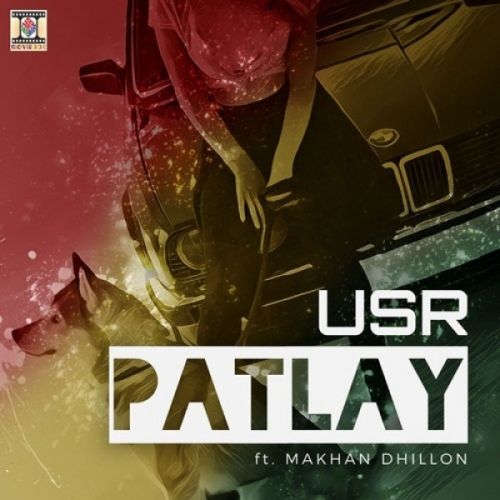 Download Patlay USR, Makhan Dhillon mp3 song, Patlay USR, Makhan Dhillon full album download