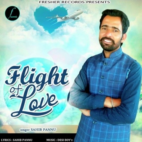 Download Flight Of Love Sahib Pannu mp3 song, Flight Of Love Sahib Pannu full album download